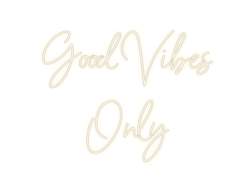 Your LED Custom Neon Sign : Good Vibes
O...