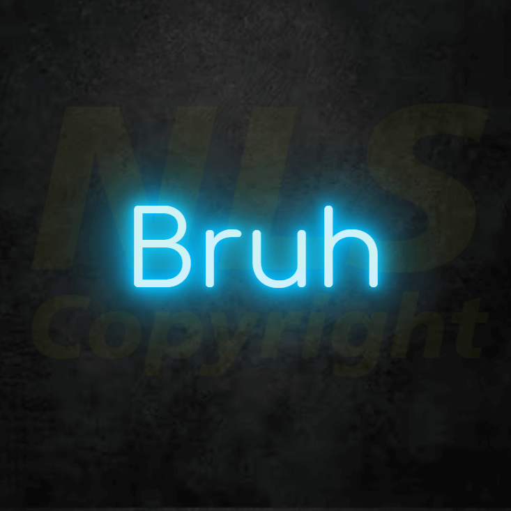 bruh in light blue colour neon sign in led tubing on acrylic backing.